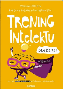 Trening intelektu dla dzieci (Książka) Roksana Kosmala-Kwiatkowska, Paulina Mechło